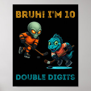 Bruh jag är dubbla siffror 10-års födelsedag Alien Poster