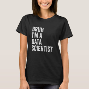Bruh jag är en datavetare rolig bruh meme sarkasti t shirt