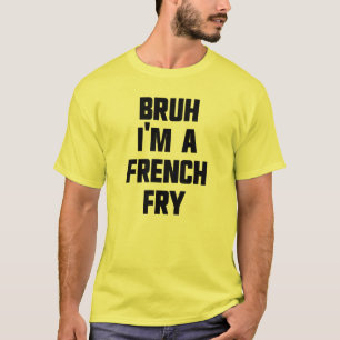 Bruh, jag är en Fransk Fry Halloween Fransk Fry Co T Shirt