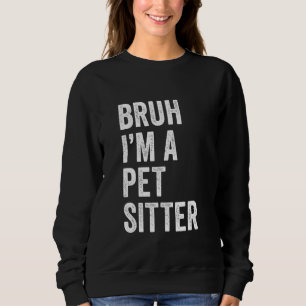 Bruh jag är en husdjursvaktrolig Bruh-meme sarkast T Shirt