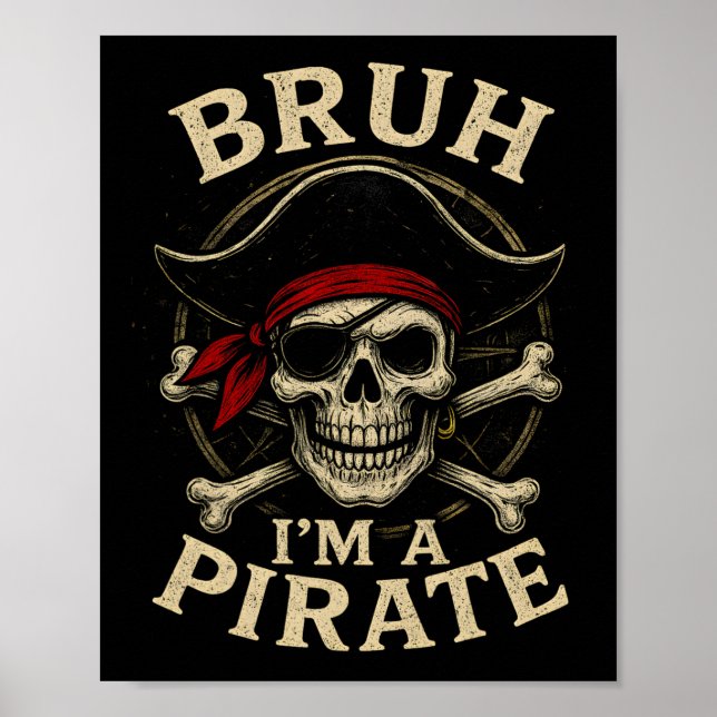 Bruh, jag är en Pirat Lazy Pirat Skull Costume Hal Poster (Framsidan)