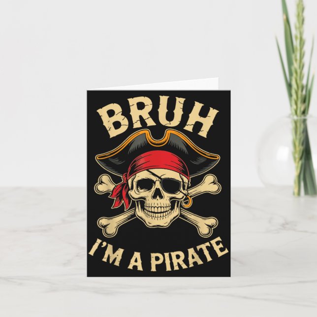 Bruh jag är en piratkostym Halloween Kort (Framsida)