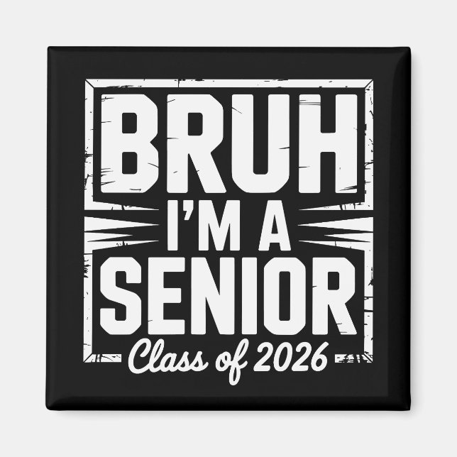 Bruh jag är en senior klass 2026 examen 26 grader magnet (Framsidan)