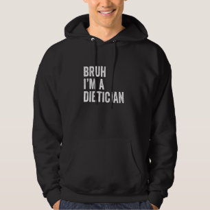 Bruh, jag är ett dietititiskt, roligt Bruh Meme Sa Hoodie