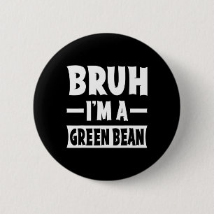 Bruh, jag är Grönt Bean Funny Lazy Halloween Costu Knapp