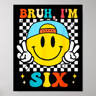 Bruh jag är sex 6 6-års födelsedag Groovy pojkar f Poster