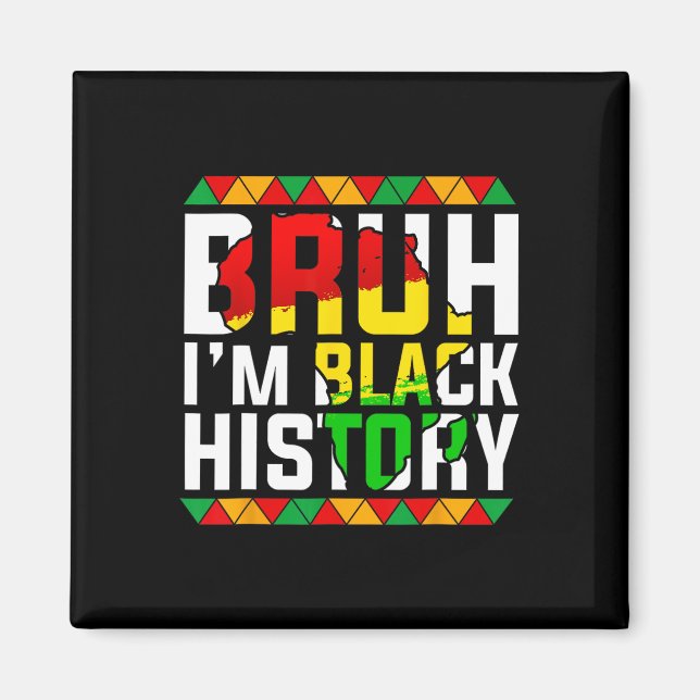 Bruh jag är svart historia Afrika Kart Melanin Afr Magnet (Framsidan)