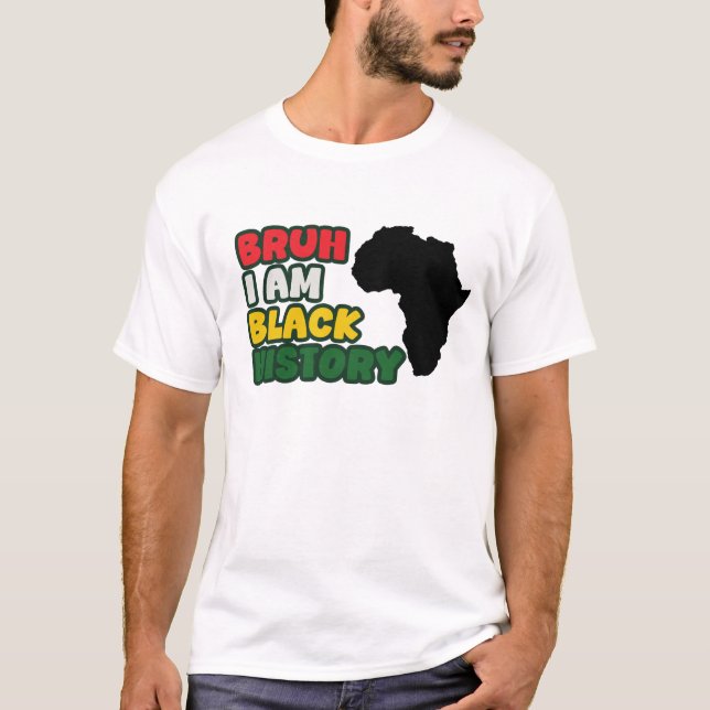 Bruh, jag är svart historia t shirt (Framsida)