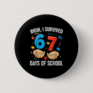 Bruh jag överlevde 67 dagar i skolan Roligt sex sj Knapp