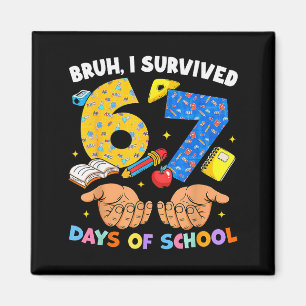 Bruh jag överlevde 67 dagar i skolan Six Seven Mem Magnet