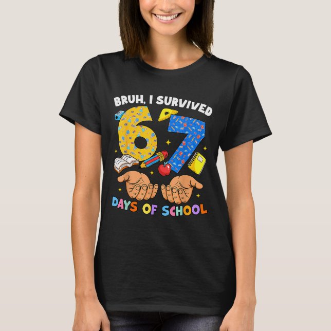 Bruh jag överlevde 67 dagar i skolan Six Seven Mem T Shirt (Framsida)