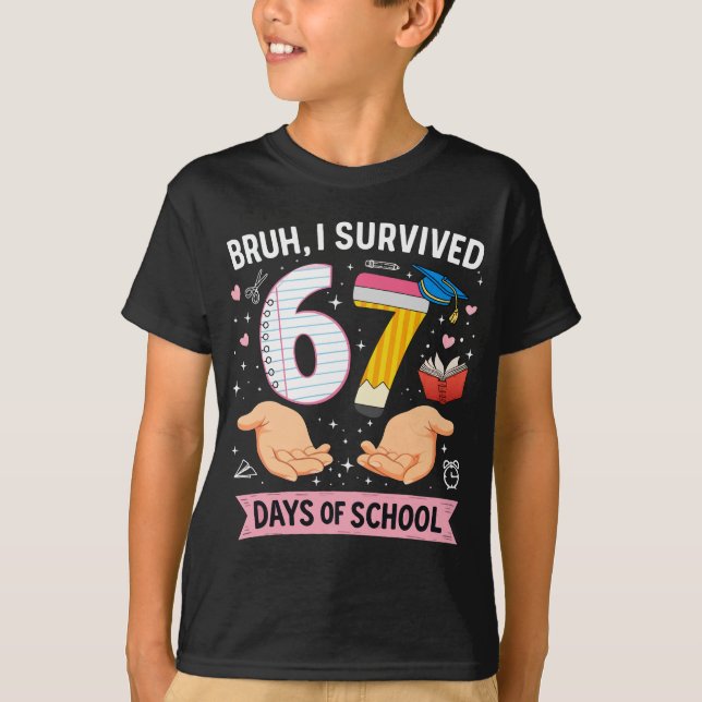 Bruh jag överlevde 67 dagar i skolan t shirt (Framsida)