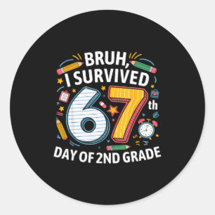 Bruh jag överlevde 67:e dagen i 2:a klass 67 meme  runt klistermärke