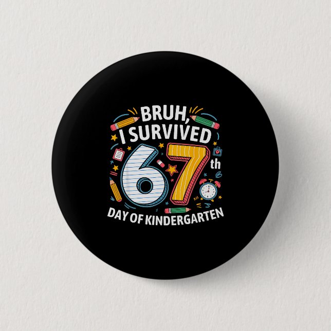 Bruh jag överlevde 67:e dagen i förskolan 67 meme  knapp (Framsida)