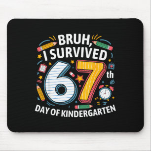 Bruh jag överlevde 67:e dagen i förskolan 67 meme musmatta