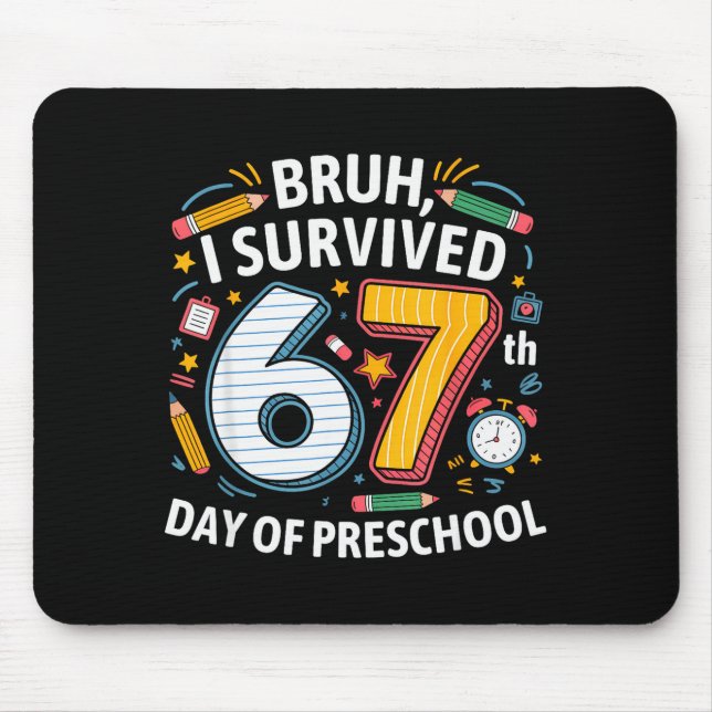 Bruh jag överlevde 67:e dagen i förskolan 67 meme  musmatta (Framsidan)