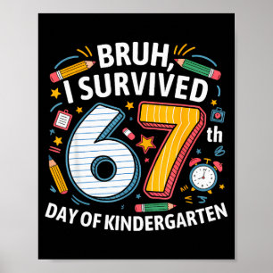 Bruh jag överlevde 67:e dagen i förskolan 67 Meme  Poster