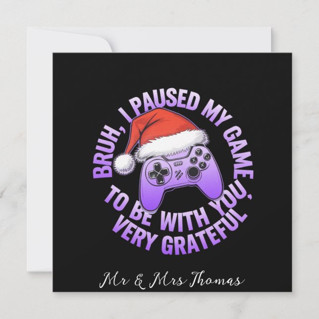 Bruh, jag pausade mitt spel för att vara med dig  inbjudningar (Framsida)