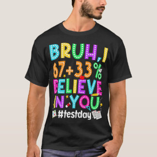 Bruh jag tror dig 67 Meme Test Testdag T Shirt