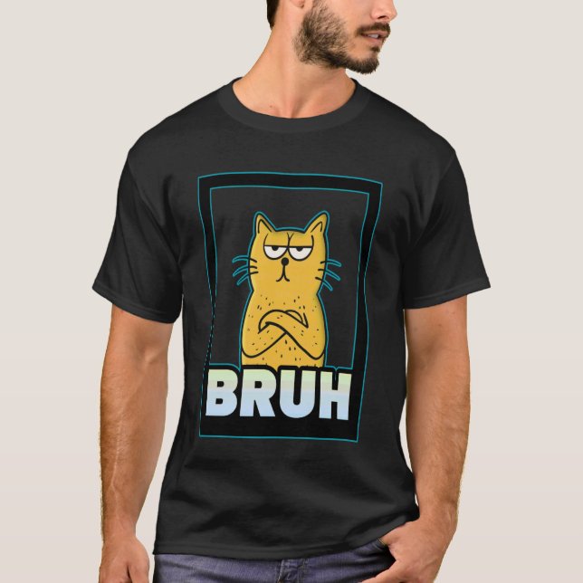 Bruh Katt Dum T Shirt (Framsida)
