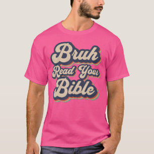 Bruh läser din bibelfunny Retro Religiösa Christi T Shirt