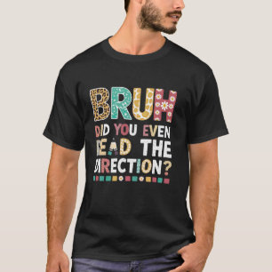 Bruh läste du till och med regissörer, underbara t shirt