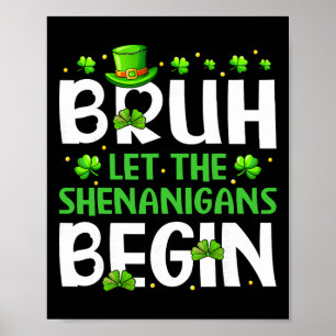 Bruh Låt buset börja Rolig St Patricks D Poster