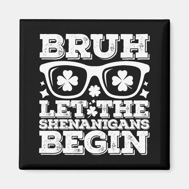 Bruh Låt buset börja St Patrick's Day Magnet (Framsidan)