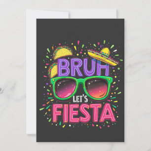 Bruh, Låt oss Fiesta Cinco De Mayo Mexican Culture Inbjudningar