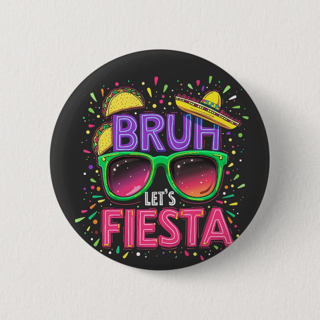 Bruh, Låt oss Fiesta Cinco De Mayo Mexican Culture Knapp (Framsida)