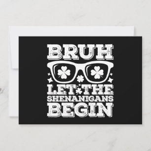 Bruh låt shenanigans börja St patrick's day Inbjudningar