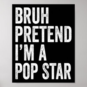 Bruh låtsas att jag är en pop Star Matching Costum Poster