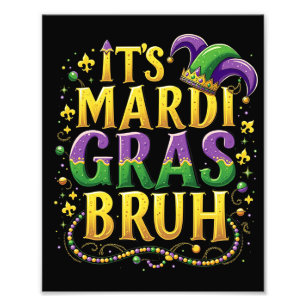 Bruh Mardi Gras - Funny och Festive Carnival Fototryck