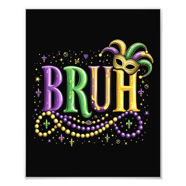 Bruh Mardi Gras - Funny och Festive Carnival Fototryck (Framsidan)