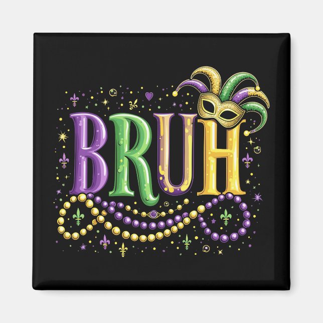 Bruh Mardi Gras - Funny och Festive Carnival Magnet (Framsidan)