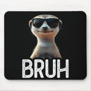 Bruh Meerkat _ Rolig Meerkat Älskare _ Meme Älskar Musmatta