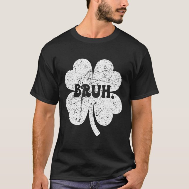 Bruh Meme Bro Shamrock Funny St patricks day Boys T Shirt (Framsida)