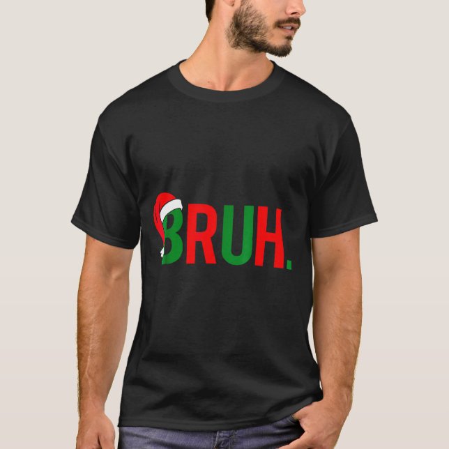 Bruh Meme Christmas  T Shirt (Framsida)
