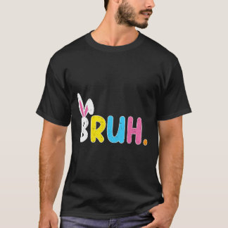 Bruh Meme Easter Day Funny Bunny Eggs Teens Boys K T Shirt