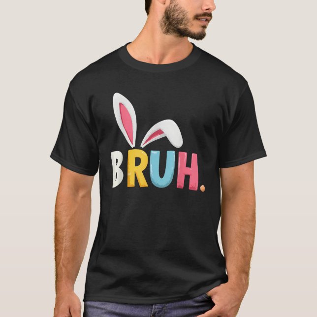 Bruh Meme Easter Day Funny Bunny Eggs Teens Boys K T Shirt (Framsida)
