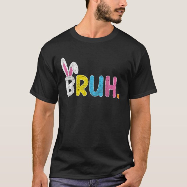Bruh Meme Easter Day Funny Bunny Eggs Teens Boys K T Shirt (Framsida)