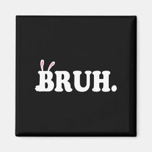 Bruh Meme Funny Bro Hälsning Video Gamer Påsk Bu Magnet