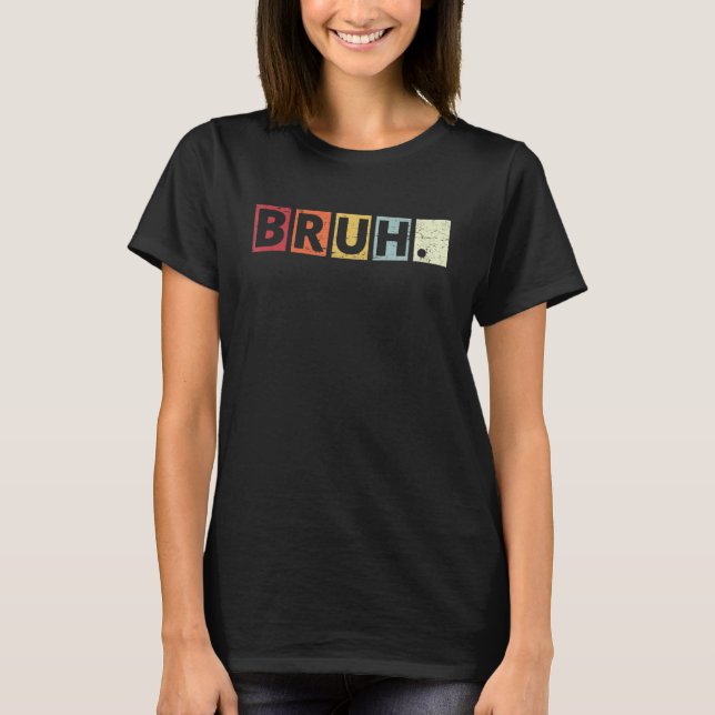 Bruh Meme Funny Say Brother Hälsning Sunset Sty T Shirt (Framsida)