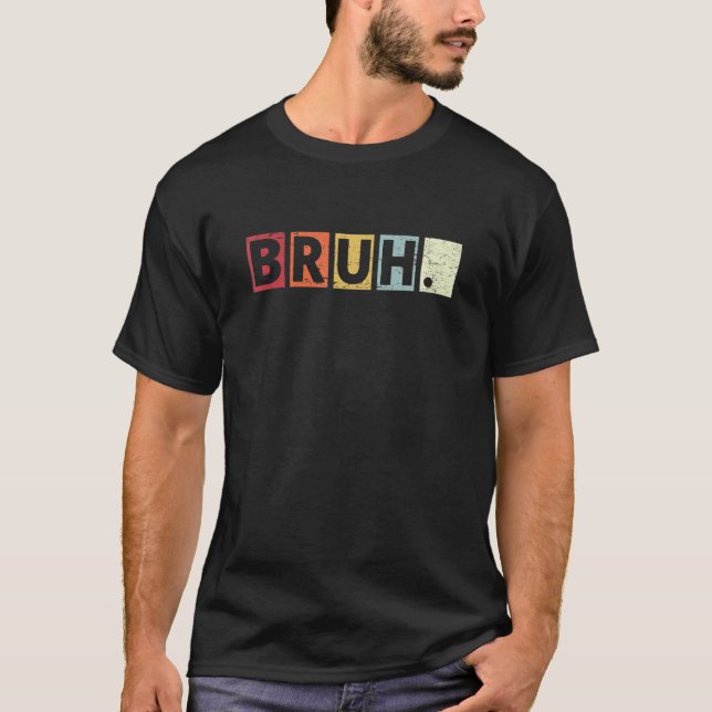 Bruh Meme Funny Say Brother Hälsning Sunset Sty T Shirt (Framsida)