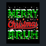 Bruh Meme Funny Saying Bro Greeting Teens Boys Men Poster<br><div class="desc">Bruh Meme Funny Saying Bro Greeting Teens Boys Men Christmas</div>