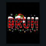 Bruh Meme Funny Saying Bro Greeting Teens Boys Men Poster<br><div class="desc">Bruh Meme Funny Saying Bro Greeting Teens Boys Men Christmas</div>