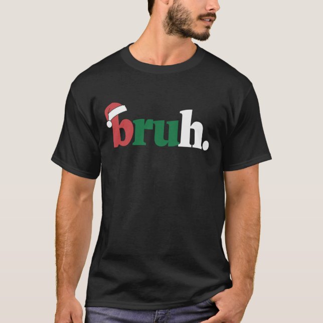 Bruh Meme Funny som säger Bro Hälsning jul T Shirt (Framsida)
