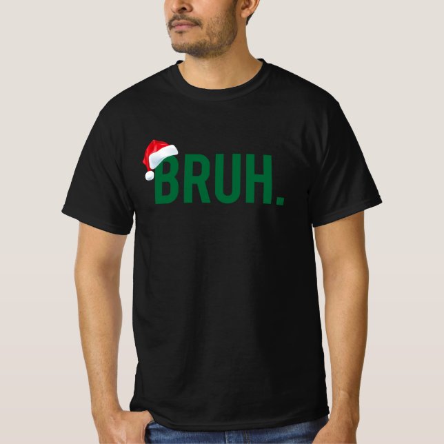Bruh Meme Funny som säger Bro Hälsning jul T Shirt (Framsida)