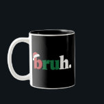 Bruh Meme Funny som säger Bro Hälsning jul Två-Tonad Mugg<br><div class="desc">Bruh Meme Funny som säger Bro Hälsning jul</div>
