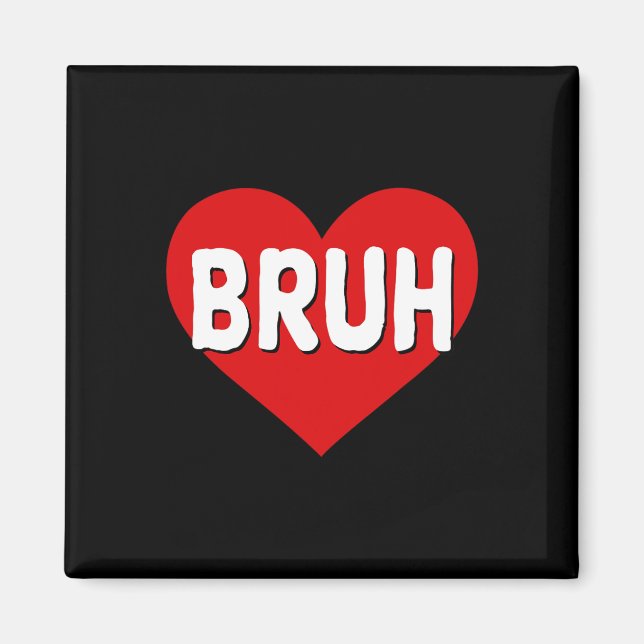 Bruh Meme Funny som säger Bro Hälsning Tonåringars Magnet (Framsidan)